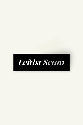 Leftist Scum Sticker